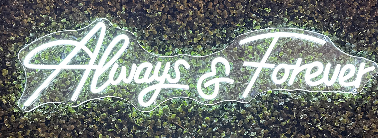 Always & Forever neon sign